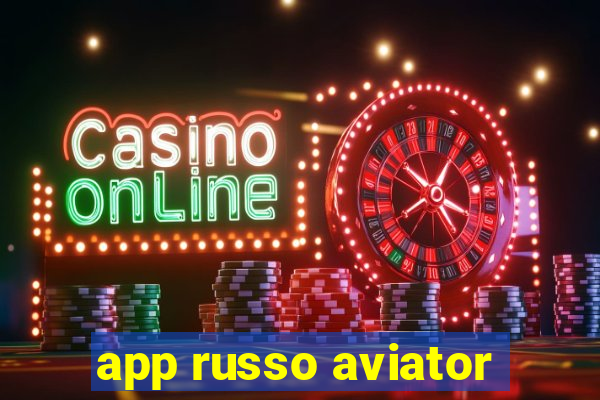 app russo aviator